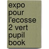 Expo Pour L'Ecosse 2 Vert Pupil Book door Jon Meier