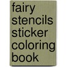 Fairy Stencils Sticker Coloring Book by Mr Daisy Meadows