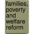 Families, Poverty And Welfare Reform