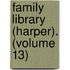 Family Library (Harper). (Volume 13)
