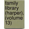 Family Library (Harper). (Volume 13) by Child Study Association of Committee