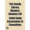 Family Library (Harper). (Volume 20) door Child Study Association of Committee
