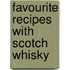 Favourite Recipes With Scotch Whisky