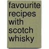 Favourite Recipes With Scotch Whisky door Margaret Ashby