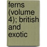 Ferns (Volume 4); British and Exotic door Edward Joseph Lowe