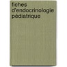 Fiches d'endocrinologie pédiatrique by Aude Mariani-Ecochard