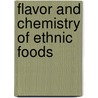 Flavor And Chemistry Of Ethnic Foods door Fereidoon Shahidi