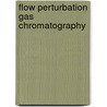 Flow Perturbation Gas Chromatography by N.A. Katsanos