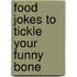 Food Jokes to Tickle Your Funny Bone