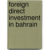 Foreign Direct Investment In Bahrain by Lobna Ali Al-Khalifa