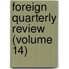 Foreign Quarterly Review (Volume 14) door General Books