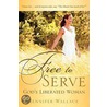 Free To Serve, God's Liberated Woman door Jennifer Wallace