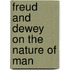 Freud And Dewey On The Nature Of Man