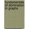 Fundamentals Of Domination In Graphs door Teresa W. Haynes