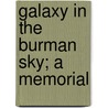 Galaxy in the Burman Sky; A Memorial door Walter N. Wyeth