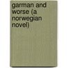 Garman And Worse (A Norwegian Novel) door Alexander Lange Kielland