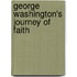 George Washington's Journey of Faith