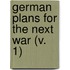 German Plans For The Next War (V. 1)