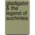 Gladigator & The Legend Of Auchinlea