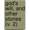 God's Will, And Other Stories (V. 2) door Ilse Frapan
