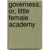 Governess; Or, Little Female Academy door Sarah Fielding