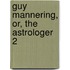 Guy Mannering, Or, The Astrologer  2