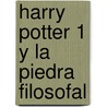 Harry Potter 1 y la piedra filosofal door Joanne K. Rowling