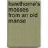 Hawthorne's Mosses From An Old Manse