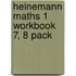 Heinemann Maths 1 Workbook 7, 8 Pack