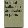 Helmut Kolle. Ein Deutscher in Paris by Th. Bauer-Friedrich