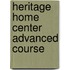 Heritage Home Center Advanced Course