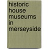 Historic House Museums in Merseyside by Not Available