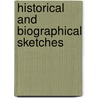 Historical And Biographical Sketches door Samuel Whitaker Pennypacker