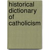Historical Dictionary Of Catholicism door William J. Collinge