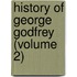 History Of George Godfrey (Volume 2)
