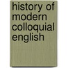 History Of Modern Colloquial English by Henry Cecil Wyld