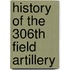 History of the 306th Field Artillery