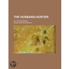 Husband-Hunter, Or "Das Schicksal.". door Denis Ignatius Moriarty