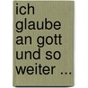 Ich glaube an Gott und so weiter ... door Ina Praetorius
