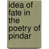 Idea of Fate in the Poetry of Pindar door Douglas Earl Gerber