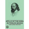 Idylls Of The King - In Twelve Books door Lord Alfred Tennyson