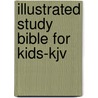 Illustrated Study Bible For Kids-Kjv door Onbekend
