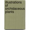 Illustrations Of Orchidaceous Plants door Thomas Moore