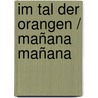 Im Tal der Orangen / Mañana Mañana door Peter Kerry