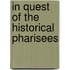In Quest of the Historical Pharisees