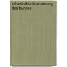 Infrastrukturfinanzierung des Bundes by Reinhard Hoffmann