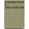 Inspiration Level 3. Class-audio-cds door Judy Garton-Sprenger