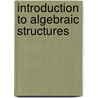 Introduction To Algebraic Structures door Joseph Landin