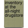Inventory at the All-Night Drugstore door Erika Meitner