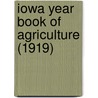 Iowa Year Book of Agriculture (1919) by Iowa Dept of Agriculture